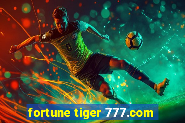 fortune tiger 777.com